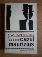Jakob Wassermann - Cazul Maurizius
