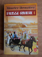 Maurice Denuziere - Fausse Riviere (volumul 1)