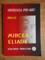 Mircea Itu - Mircea Eliade