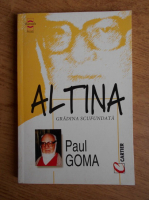 Anticariat: Paul Goma - Altina, gradina scufundata