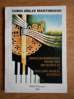 Sanda Hirlav Maistorovici - Miniatura romaneasca pentru pian din secolul XX si folclorul muzical autohton