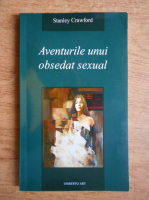 Stanley Crawford - Aventurile unui obsedat sexual