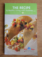 The recipe to healthy living with diabetes (volumul 1)