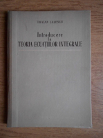 Traian Lalescu - Introducere la teoria ecuatiilor integrale