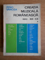 Zeno Vancea - Creatia muzicala romaneasca, sec. XIX-XX (volumul 1)