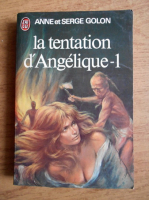 Anticariat: Anne Golon, Serge Golon - La tentation d'Angelique (volumul 1)