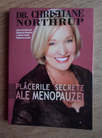 Christiane Northrup - Placerile secrete ale menopauzei