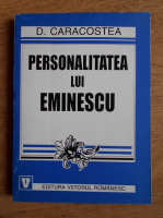 Anticariat: D. Caracostea - Personalitatea lui Eminescu