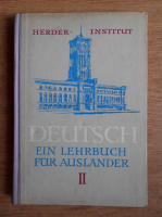 Deutsch. Ein Lehrbuch fur Auslander (volumul 2)