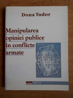 Dona Tudor - Manipularea opiniei publice in conflicte armate
