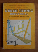 Elisabeta Vasilescu - Desen tehnic industrial. Elemente de proiectare