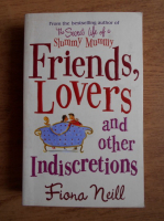 Fiona Neill - Friends, lovers and other indiscretions