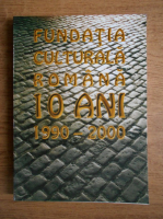 Fundatia Culturala Romana 10 ani, 1990-2000
