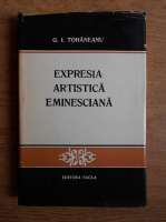Anticariat: G. I. Tohaneanu - Expresia artistica eminesciana