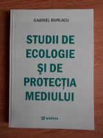 Gabriel Burlacu - Studii de ecologie si de protectia mediului