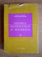 Anticariat: George St. Andonie - Istoria matematicii in Romania (volumul 2)