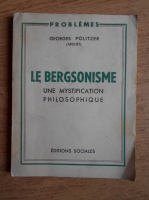 Georges Politzer - Le bergsonisme. Une mystificatiion philosophique (1947)