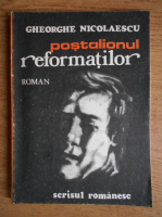 Anticariat: Gheorghe Nicolaescu - Postalionul reformatilor