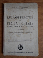 I. Angelescu - Lucrari practice de fizica si chimie pentru licee si scoli speciale (1923)