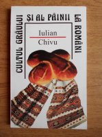 Iulian Chivu - Cultul graului si al painii la romani
