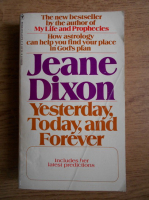 Jeane Dixon - Yesterday, today, and forever