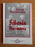 Levon Harutiunian - Siberia dus-intors