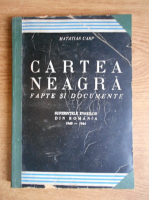 Matatias Carp - Cartea neagra. Fapte si documente. Suferintele evreilor din Romania (volumul 2, 1948)