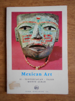 Mexican art. Teotihuacan, Tajin, Monte Alban