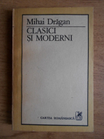 Mihai Dragan - Clasici si moderni