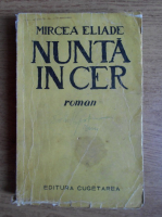 Mircea Eliade - Nunta in cer (1939, prima editie)