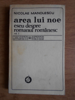 Anticariat: Nicolae Manolescu - Arca lui Noe. Eseu despre romanul romanesc (volumul 1)