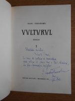 Radu Theodoru - Vulturul (volumul 1, cu autograful si dedicatia autorului)