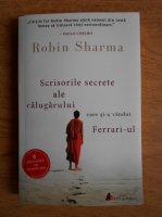 Robin Sharma - Scrisorile secrete ale calugarului care si-a vandut Ferrari-ul