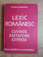 Anticariat: Stelian Dumistracel - Lexic romanesc. Cuvinte, metafore, expresii