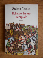 Anticariat: Stelian Turlea - Relatare despre Harap Alb