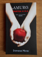 Anticariat: Stephenie Meyer - Amurg (volumul 1, partea 2)