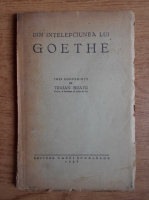 Anticariat: Traian Bratu - Din intelepciunea lui Goethe (1937)