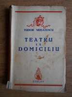 Anticariat: Tudor Musatescu - Teatru la domiciliu (1944)