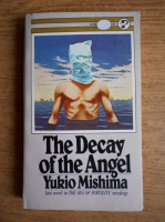Yukio Mishima - The decay of the angel