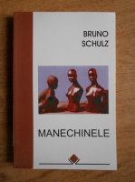 Anticariat: Bruno Schulz - Manechinele