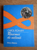 Anticariat: Carol Roman - Rascruci de milenii