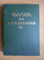 Daki Jordanov - Flora reipublicae popularis bulgaricae (volumul 6)