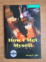 David A. Hill - How I met myself