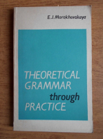 E. J. Morokhovskaya - Theoretical grammar through practice 