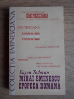 Anticariat: Eugen Todoran - Mihai Eminescu. Epopeea romana