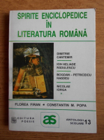 Florea Firan - Spirite enciclopedice in litratura romana, antologi comntata (volumul 1)