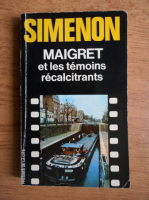 Georges Simenon - Maigret et les temoins recalcitrants
