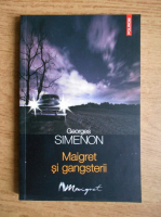 Georges Simenon - Maigret si gangsterii