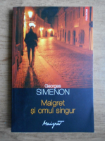 Georges Simenon - Maigret si omul singur