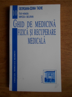 Georgiana Ozana Tache - Ghid de medicina fizica si recuperare medicala
